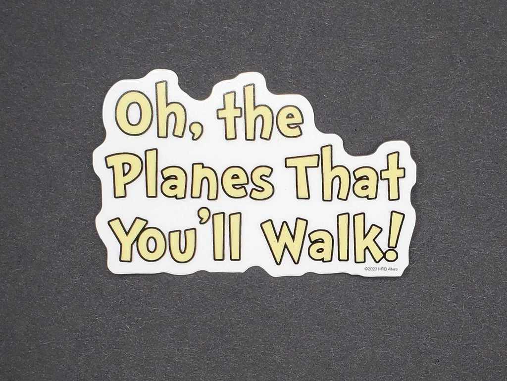 Oh, the Planes That You'll Walk Whimsical Vinyl sticker