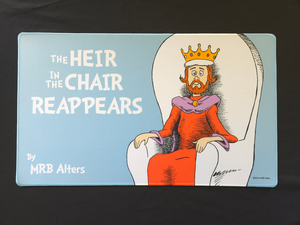 "The Heir in the Chair Reappears" Kenrith playmat